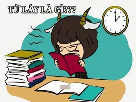 Từ láy là gì? Và những kiến thức các bạn cần biết về từ láy