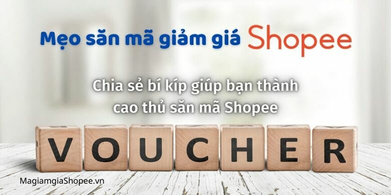 Bật mí cách săn voucher Shopee siêu hot có thể bạn chưa biết