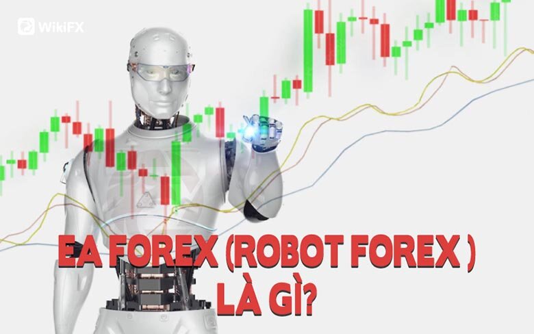 EA Forex là gì? Hướng dẫn mua và sử dụng Bot Forex cho nhà đầu tư mới